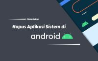 Hapus Aplikasi Sitem Android